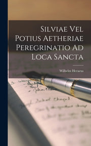 Silviae Vel Potius Aetheriae Peregrinati