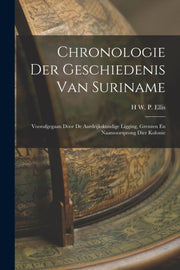 Chronologie Der Geschiedenis Van Surinam