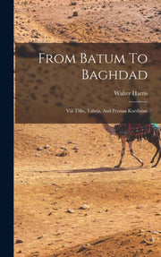 From Batum To Baghdad: Vi  Tiflis, Tabri