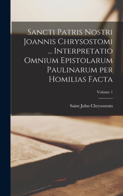 Sancti Patris Nostri Joannis Chrysostomi