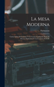 La Mesa Moderna: Cartas Sobre El Comedor