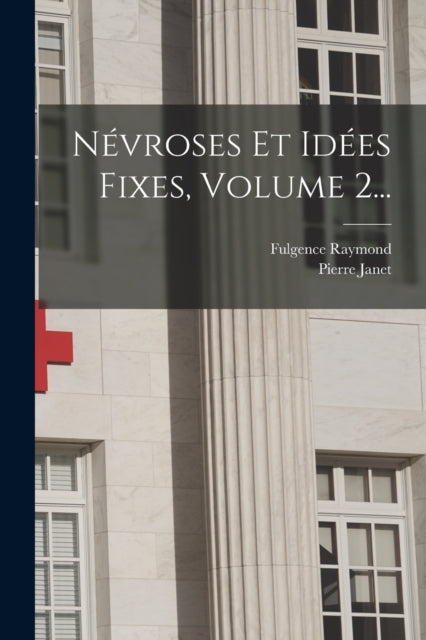 N Vroses Et Id Es Fixes, Volume 2...