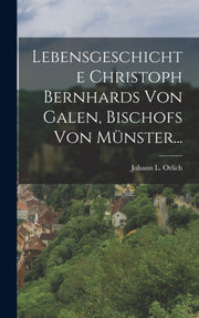 Lebensgeschichte Christoph Bernhards Von