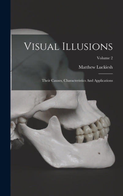 Visual Illusions: Their Causes, Characte