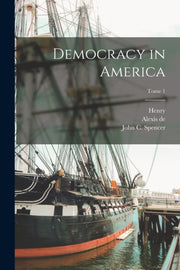 Democracy In America  Tome 1 By Tocqueville, Alexis