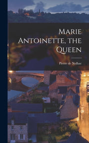 Marie Antoinette, The Queen