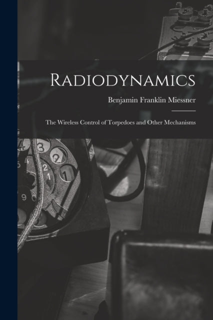 Radiodynamics: The Wireless Control Of T