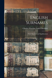 English Surnames: Their Sources And Sign