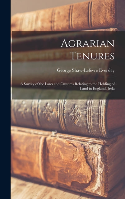 Agrarian Tenures: A Survey Of The Laws A