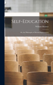 Self-education: Or, The Philosophy Of Me
