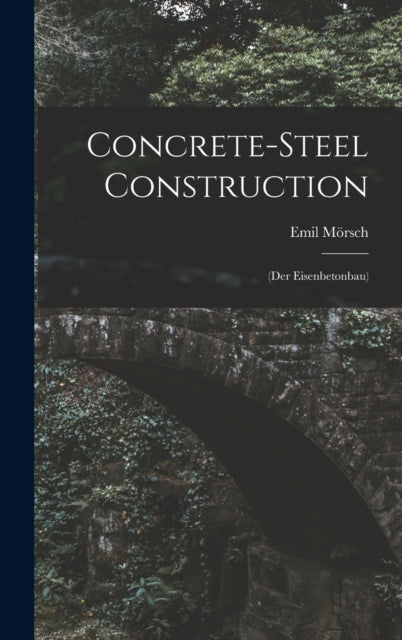 Concrete-steel Construction: (der Eisenb