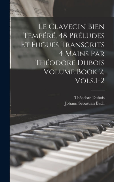 Le Clavecin Bien Temp R , 48 Pr Ludes Et
