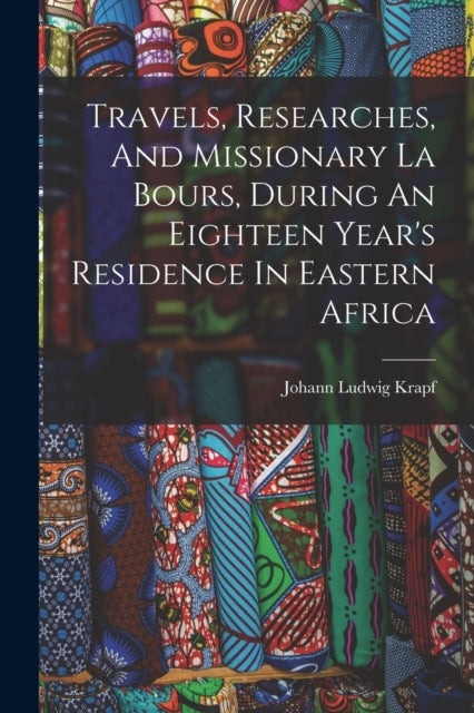 Travels, Researches, And Missionary La B