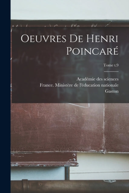 Oeuvres De Henri Poincar   Tome T.9