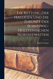 Die Rettung Der Halligen Und Die Zukunft