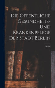 Die  Ffentliche Gesundheits- Und Kranken