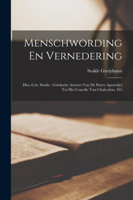 Menschwording En Vernedering: Hist.-crit