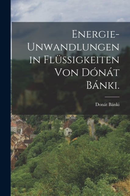 Energie-unwandlungen In Fl Ssigkeiten Vo