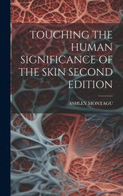 Touching The Human Significance Of The S By Montagu, Ashley