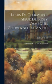 Louis De Clermont, Sieur De Bussy D'ambo By 1848-1891, Joubert,