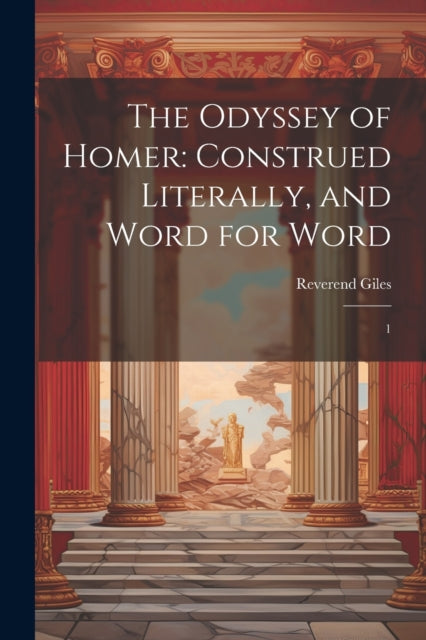 The Odyssey Of Homer: Construed Literall By Giles, Reverend