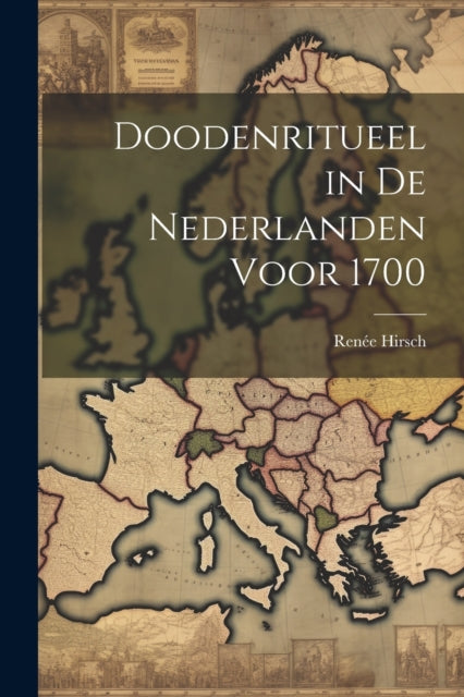 Doodenritueel In De Nederlanden Voor 170 By Hirsch, Ren E