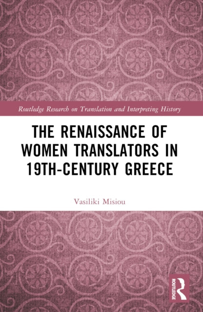 Renaissance Of Women Translators In 19t By Misiou  Vasiliki