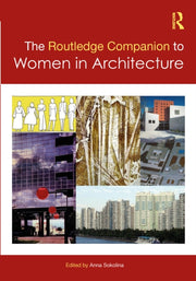 Routledge Companion To Women In Architec By Sokolina, Anna