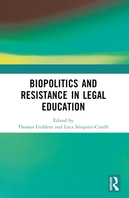 Biopolitics And Resistance In Legal Edu By Giddens  Thomas