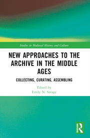 New Approaches To The Archive In The Mi By Savage  Emily N.