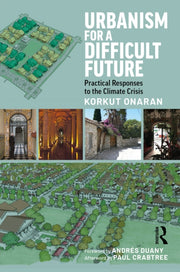 Urbanism For A Difficult Future