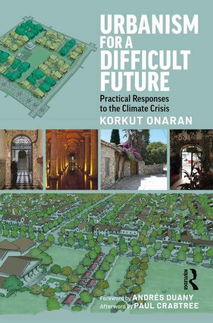 Urbanism For A Difficult Future