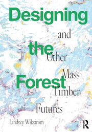 Designing The Forest & Other Mass Timber