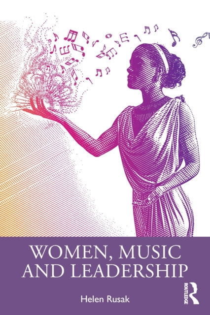Women Music & Leadership By Rusak, Helen