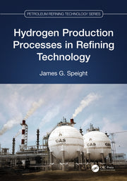 Hydrogen Production Processes In Refini By Speight  James G.