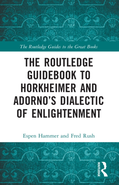 Routledge Guidebook To Horkheimer And A