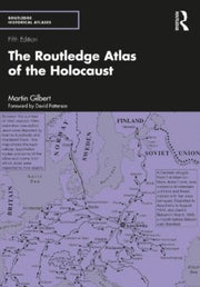 Routledge Atlas Of The Holocaust By Gilbert, Martin