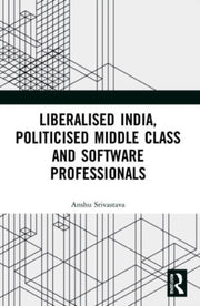 Liberalised India Politicised Middle Cla