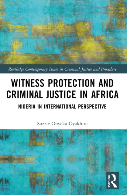 Witness Protection And Criminal Justice By Oyakhire  Suzzie
