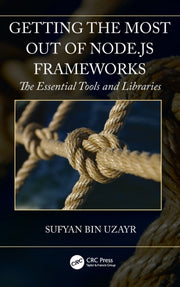 Bin Uzayr - Mastering Node.js Frame