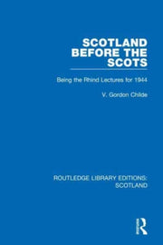 Scotland Before The Scots: Being The Rhi