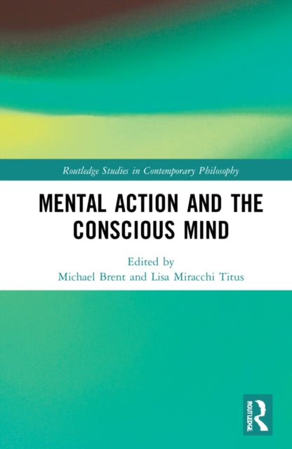 Mental Action And The Conscious Mind
