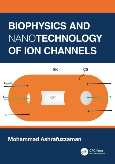 Biophysics And Nanotechnology Of Ion Cha