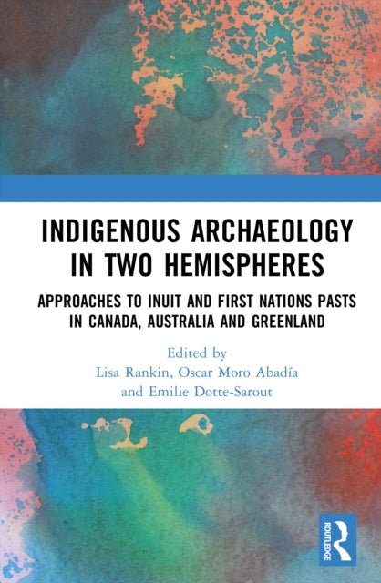 Indigenous Archaeology In Two Hemispher