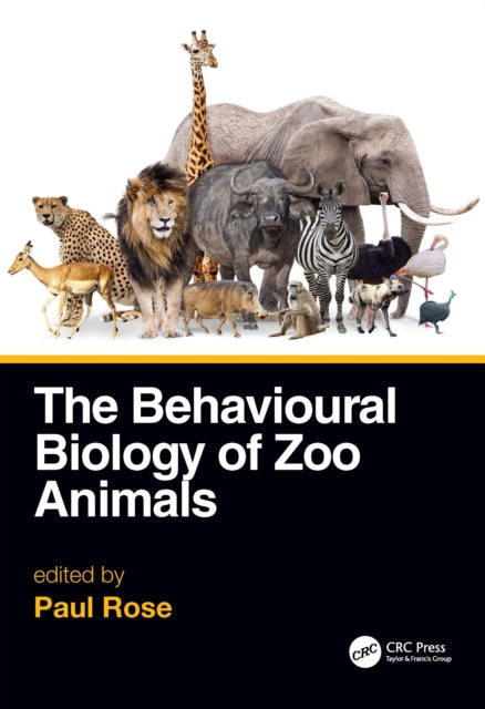 Behavioural Biology Of Zoo Animals By Rose, Paul