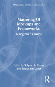 Bin Uzayr - Mastering Ui Mockups An
