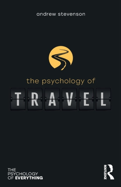 Psychology Of Travel By Stevenson, Andrew