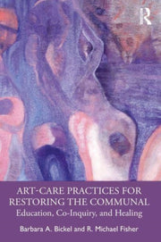 Artcare Practices For Restoring The Comm