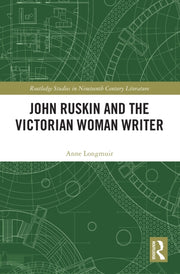 John Ruskin And The Victorian Woman Wri By Longmuir  Anne