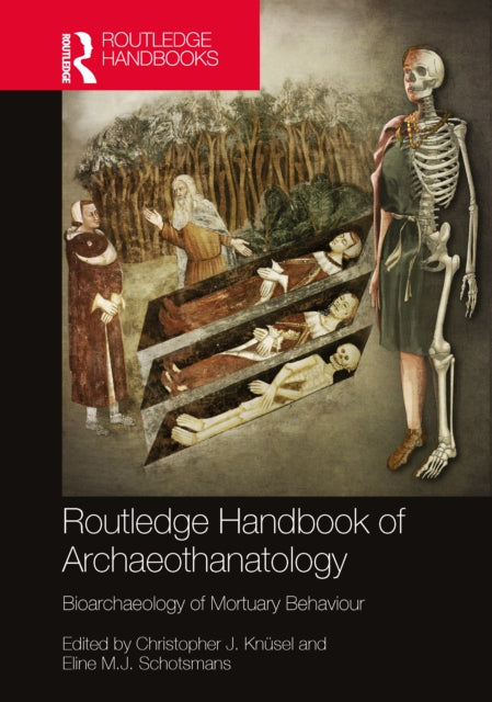 Routledge Handbook Of Archaeothanatology By Kn Sel, Christopher